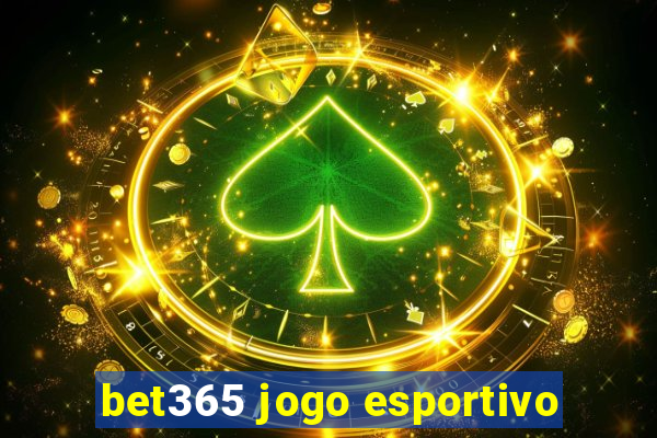 bet365 jogo esportivo