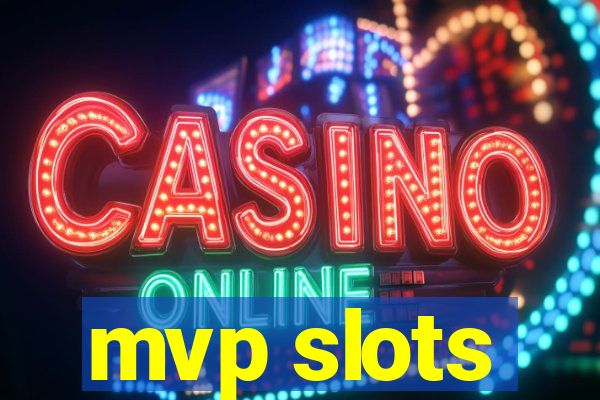 mvp slots