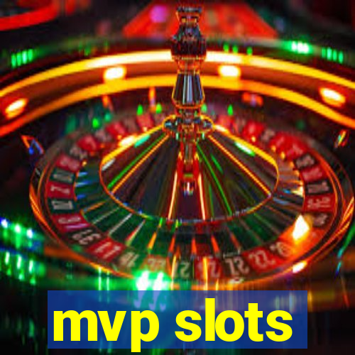 mvp slots