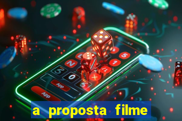 a proposta filme completo dublado pobreflix