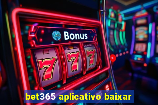 bet365 aplicativo baixar