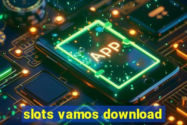 slots vamos download