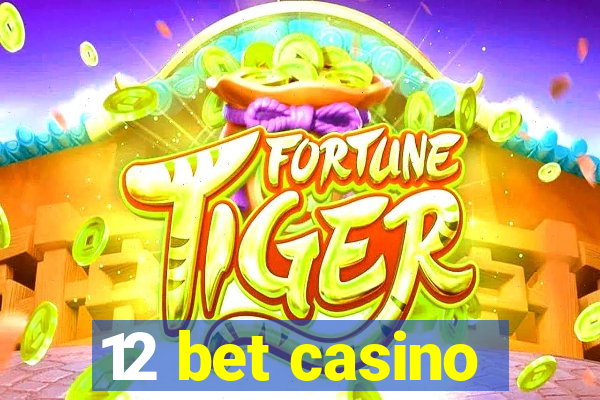 12 bet casino