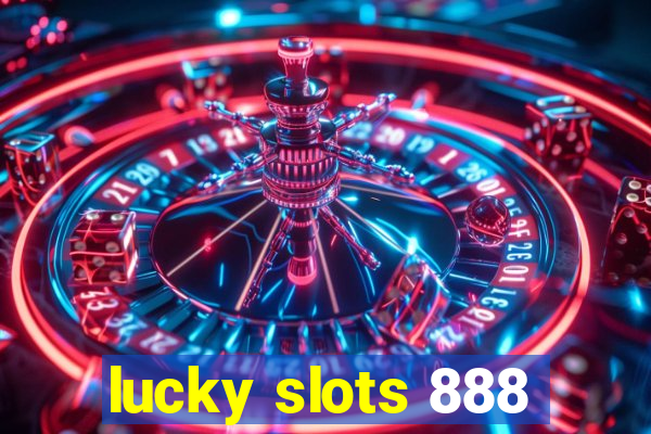 lucky slots 888