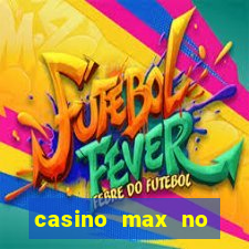 casino max no deposit bonus