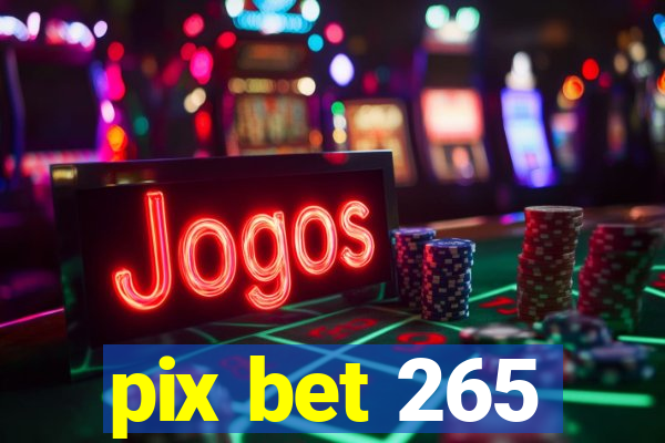 pix bet 265