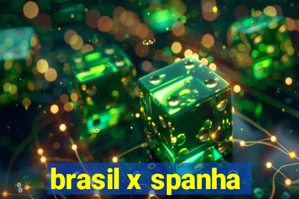 brasil x spanha