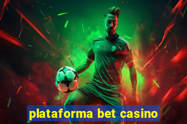 plataforma bet casino