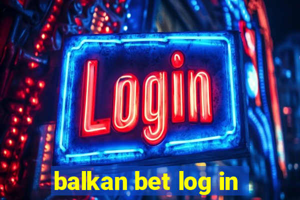 balkan bet log in