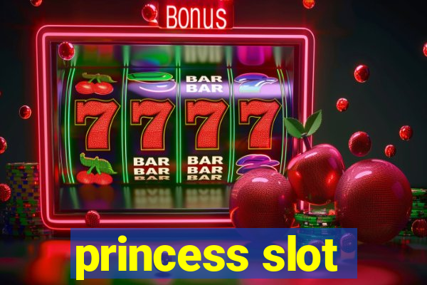 princess slot