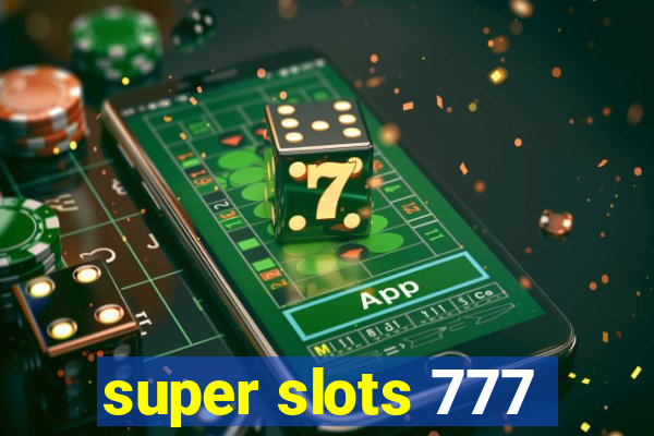 super slots 777