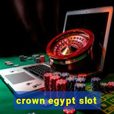 crown egypt slot