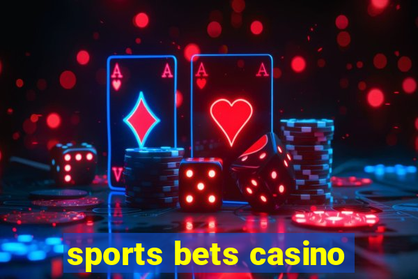 sports bets casino