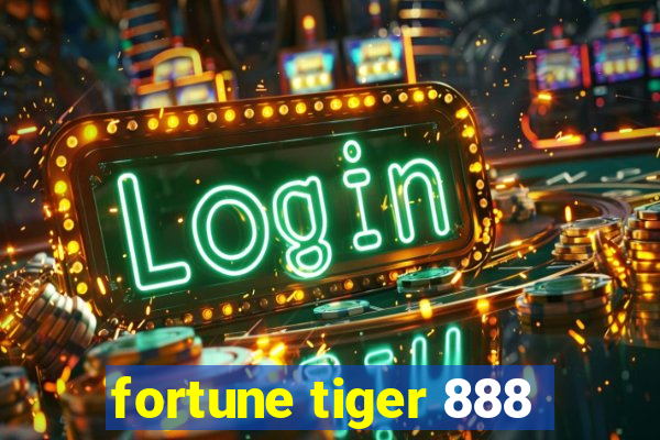 fortune tiger 888