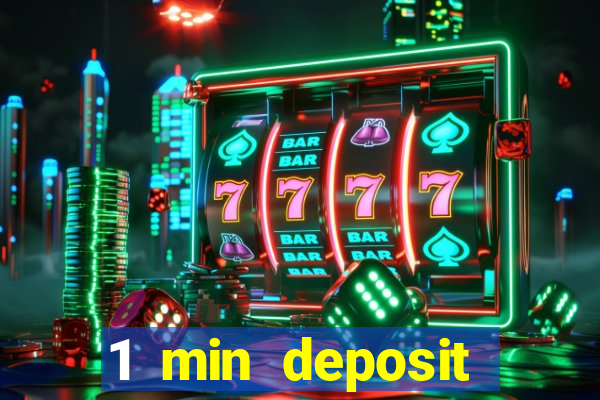 1 min deposit online casino