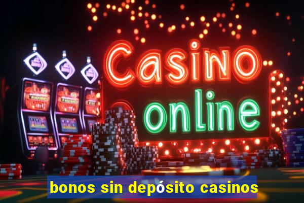 bonos sin depósito casinos