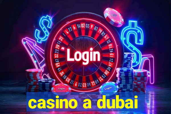 casino a dubai