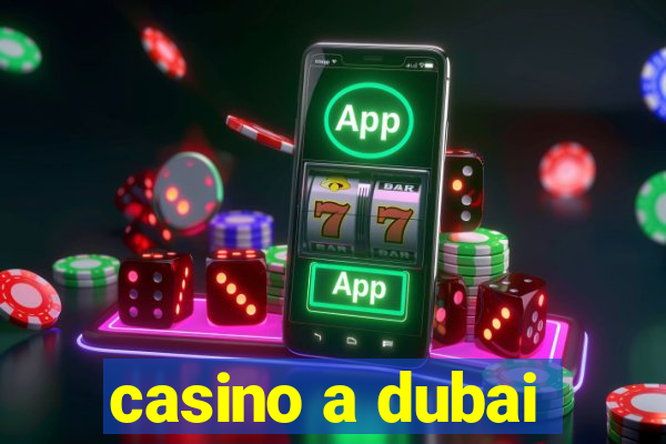 casino a dubai