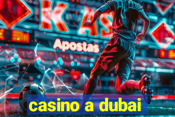 casino a dubai