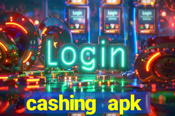 cashing apk dinheiro infinito