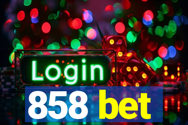 858 bet