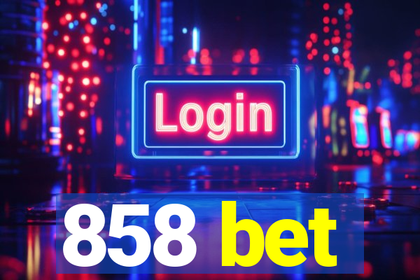 858 bet