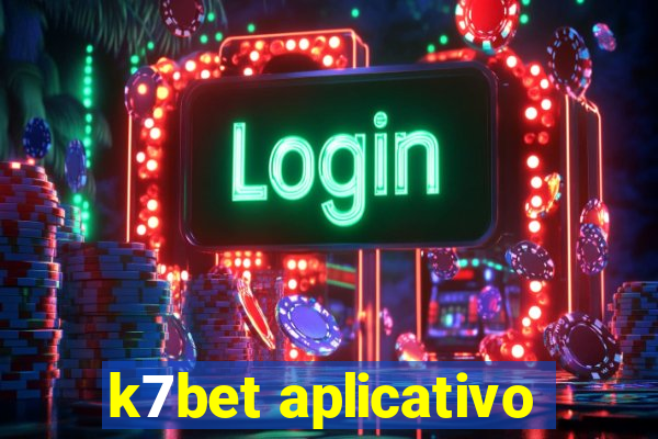 k7bet aplicativo