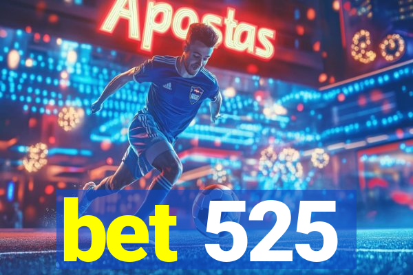 bet 525