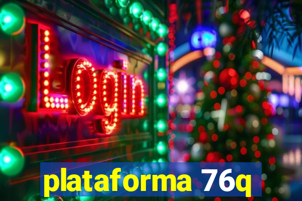 plataforma 76q