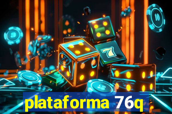 plataforma 76q