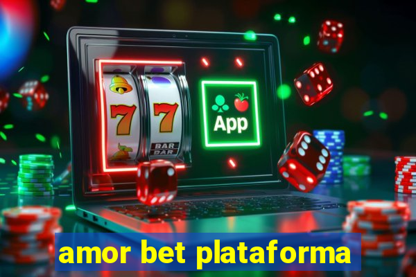 amor bet plataforma