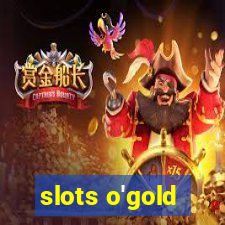 slots o'gold