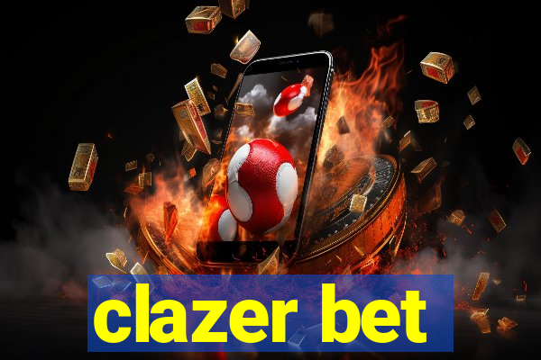 clazer bet