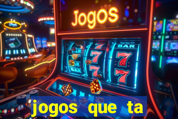 jogos que ta pagando muito