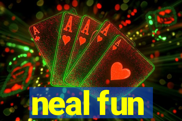 neal fun