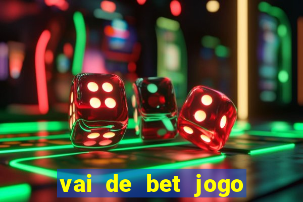 vai de bet jogo do tigre