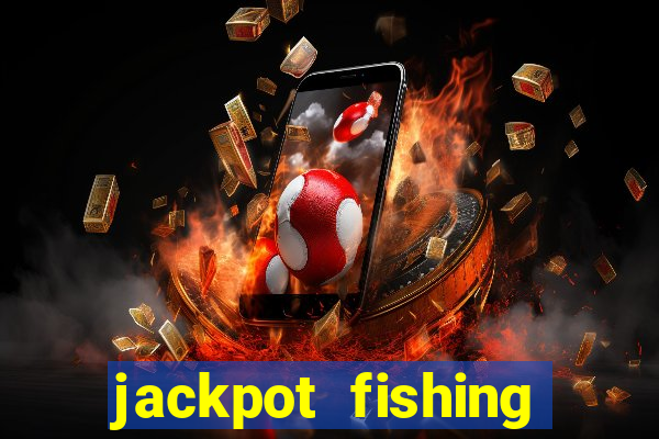 jackpot fishing como jogar