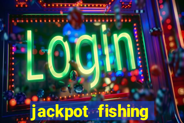 jackpot fishing como jogar