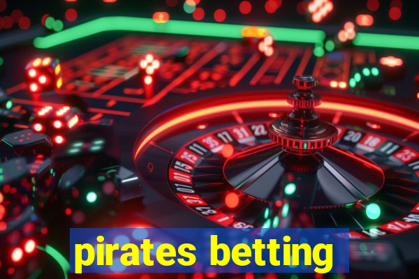 pirates betting