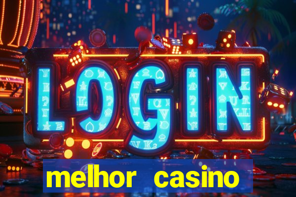 melhor casino online do mundo