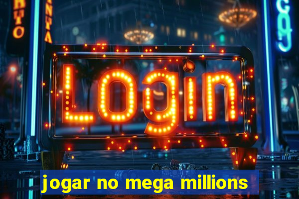 jogar no mega millions