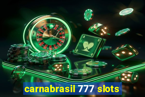 carnabrasil 777 slots