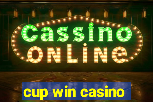 cup win casino