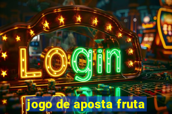 jogo de aposta fruta