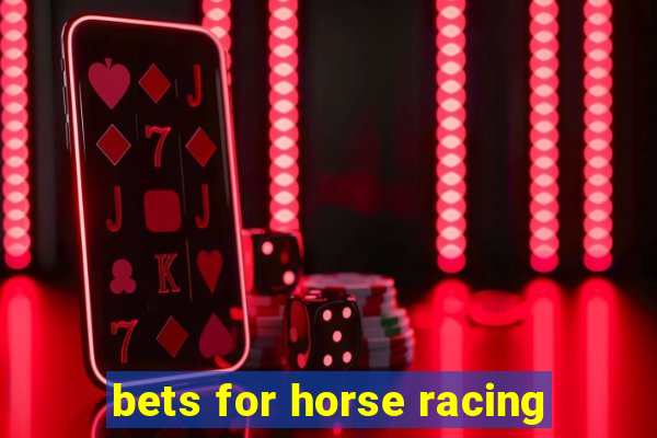 bets for horse racing