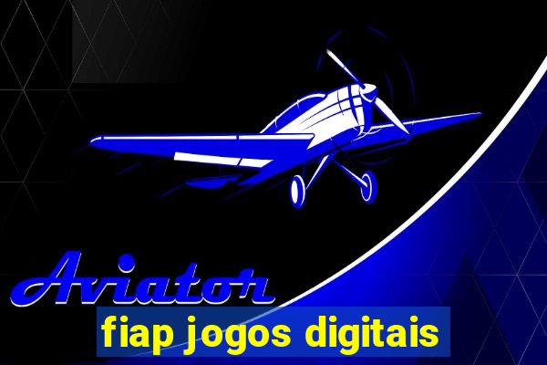 fiap jogos digitais