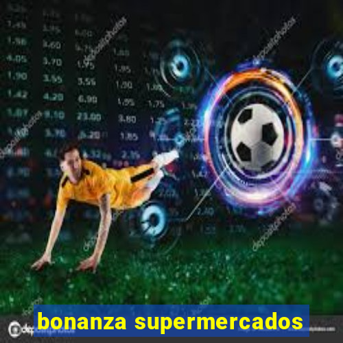 bonanza supermercados