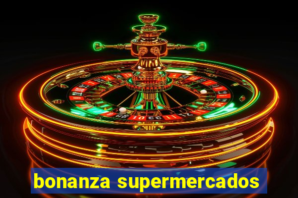 bonanza supermercados