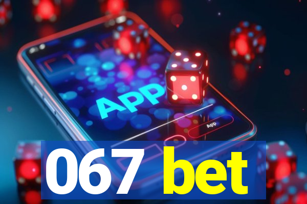 067 bet