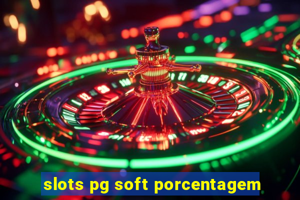 slots pg soft porcentagem